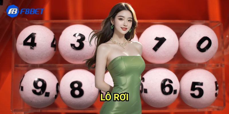 Lô Rơi F8bet - Chiến Thuật Săn Lô Hiệu Quả Cho Người Mới