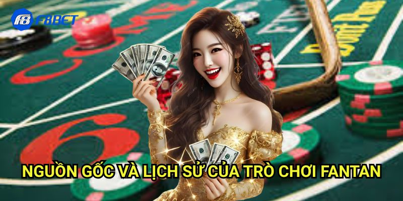Fantan F8bet - Khám Phá Trò Chơi Đến Từ Phương Đông Cùng Chuyên Gia 2 Nguồn Gốc Và Lịch Sử Của Trò Chơi Fantan