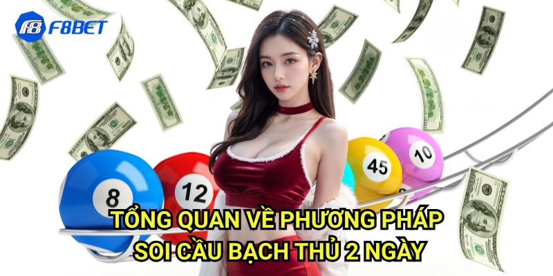 Soi Cầu Bạch Thủ 2 Ngày F8bet - Phương Pháp Chọn Số Chuẩn Xác Nhất 2025 2 Tổng Quan Về Phương Pháp Soi Cầu Bạch Thủ 2 Ngày